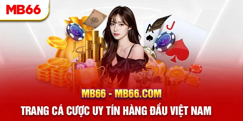 Nhà cái uy tín Gigtix - Top 10 nha cai uy tin nhất tại Việt Nam đăng ký nhà cái tặng tiền miễn phí 217 Review Nhà Cái MB66 Chi Tiết Nhất Từ A Đến Z